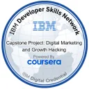 Capstone Project: Digital Marketing and Growth Hacking badge, issued by IBM